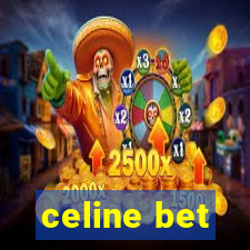 celine bet